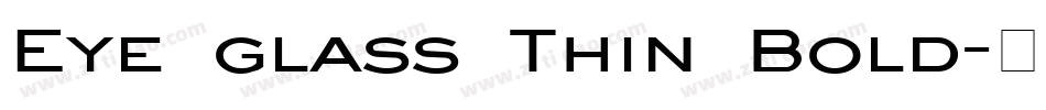 Eye glass Thin Bold字体转换